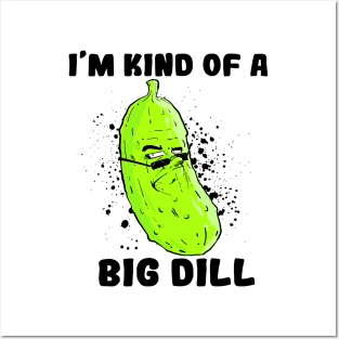 The BIG DILL.. (Light) Posters and Art